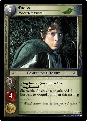 Frodo, Wicked Masster! (7R318) Card Image
